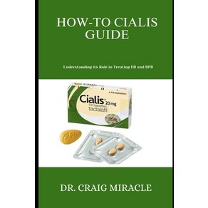 (영문도서) How-To Cialis Guide: Understanding its Role in Treating ED and BPD Paperback