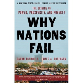 Why Nations Fail:The Origins of Power Prosperity and Poverty