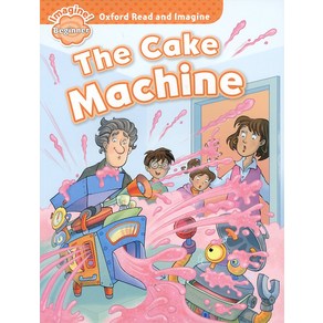 Oxford University Press Read and Imagine Beginner The Cake Machine