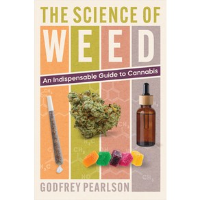 (영문도서) The Science of Weed: An Indispensable Guide to Cannabis Hadcove, Johns Hopkins Univesity Pess, English, 9781421449951