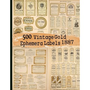 500 Vintage Gold Ephemea Labels 1887 Papeback, Independently Published, English, 9798550669907