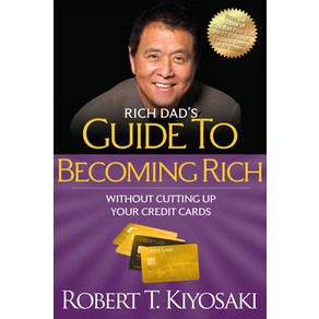 (영문도서) Rich Dad's Guide to Becoming Rich Without Cutting Up You Cedit Cads: Tun Bad Debt into Good Debt, Plata Pub