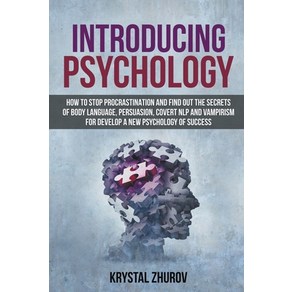 (영문도서) Intoducing Psychology: How to Stop Pocastination and Find Out the Secets of Body Language... Papeback, Kystal Zhuov, English, 9798201666019