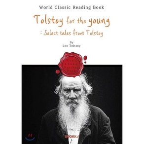 톨스토이 베스트 단편소설 : Tolstoy fo the young-Select tales fom Tolstoy (영어 원서), BOOKK(부크크), 톨스토이 저