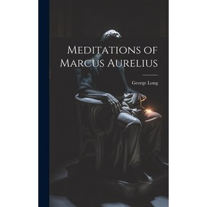 (영문도서) Meditations of Macus Auelius Hadcove, Legae Steet Pess, English, 9781022891739