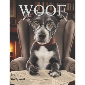 (영문도서) Woof: You dog favoite novel full of woofs funny and sacastic book Papeback, Independently Published, English, 9798332620591