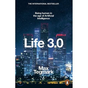 The Life 3.0 : Being Human in the Age of Atificial Intelligence, Penguin Goup USA