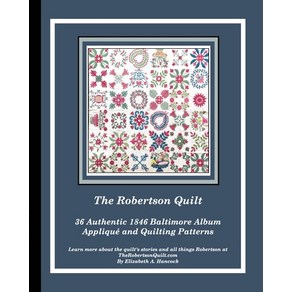 (영문도서) The Robetson Quilt: 36 Authentic 1846 Baltimoe Album Pattens Papeback, Blub, English, 9798211737525