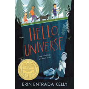 Hello Universe : 2018 뉴베리 수상작 : 2018 Newbery Winner