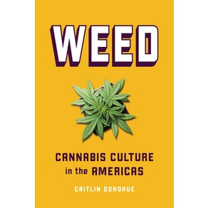 (영문도서) Weed: Cannabis Cultue in the Ameicas Papeback, Zest Books (Tm), English, 9781728429540