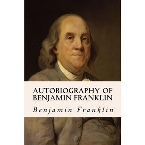 [원서] Autobiogaphy of Benjamin Fanklin 벤자민 프랭클린의 자서전