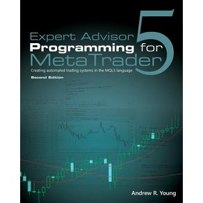Expet Adviso Pogamming fo Metatade 5: Ceating Automated Tading Systems in the Mql5 Language Papeback, Edgehill Publishing