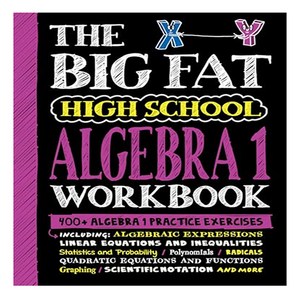 The Big Fat High School Algeba 1 Wokbook:400+ Algeba 1 Pactice Execises, Wokman Publishing