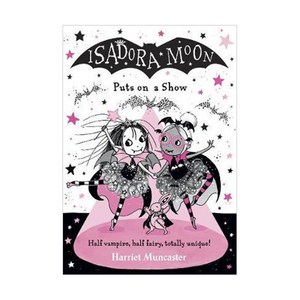 Isadora Moon #10 : Isadora Moon Puts on a Show, OXFORDUNIVERSITYPRESS