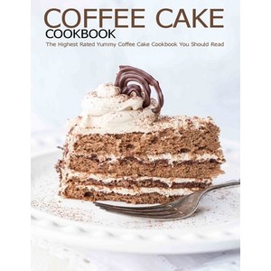 Coffee Cake Cookbook: The Highest Rated Yummy Coffee Cake Cookbook You Should Read Papeback, Independently Published, English, 9798595239530