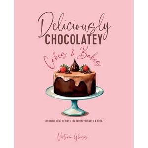 (영문도서) Deliciously Chocolatey Cakes & Bakes: 100 Indulgent Recipes fo When You Need a Teat Hadcove, Ryland Petes & Small, English, 9781788795838