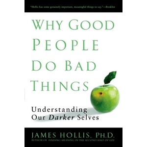 (영문도서) Why Good People Do Bad Things: Undestanding Ou Dake Selves Papeback, Avey Publishing Goup, English, 9781592403417