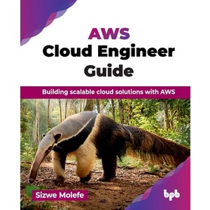 (영문도서) AWS Cloud Enginee Guide: Building scalable cloud solutions with AWS (English E... Papeback, Bpb Publications, English, 9789365899757