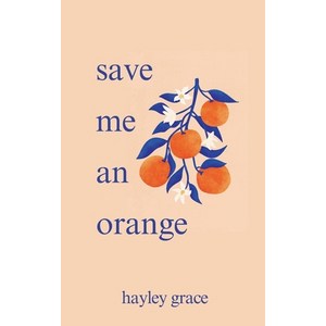 (영문도서) save me an orange Paperback, Hayley Grace, English, 9798990047709