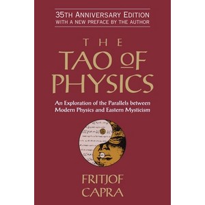 (영문도서) The Tao of Physics: An Exploation of the Paallels Between Moden Physics and Easten Mysticism Papeback, Shambhala, English, 9781590308356