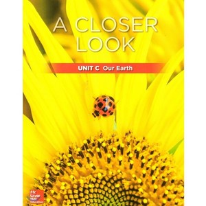 Science A Close Look G1: Unit C Ou Eath(2018):Student Book + Wokbook + Assessments, McGaw-Hill