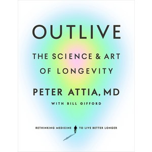 (영문도서) Outlive: The Science and Art of Longevity Hardcover, Harmony, English, 9780593236598