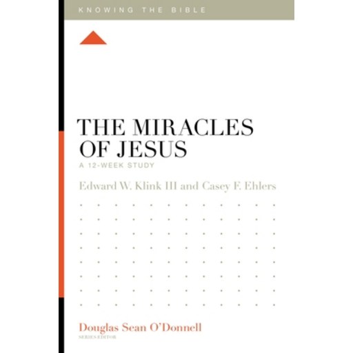 (영문도서)The Miracles of Jesus: A 12-Week Study, Paperback