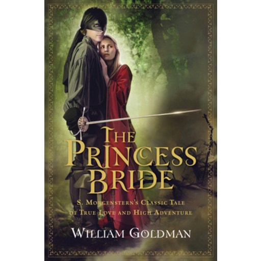 (영문도서) The Princess Bride: S. Morgenstern's Classic Tale of True Love and High Adventure, Paperback